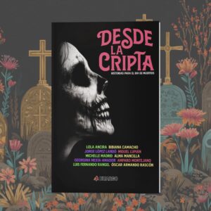 Desde la cripta: historias para el Día de Muertos, Edición Impresa